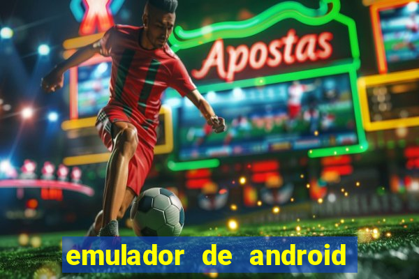 emulador de android para pc fraco